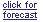 Click for forecast