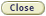 close